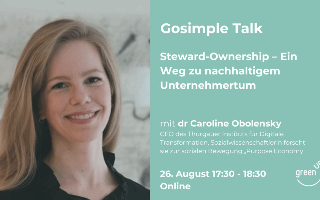 GoSimple Talk: Steward-Ownership – Ein Weg zu nachhaltigem Unternehmertum